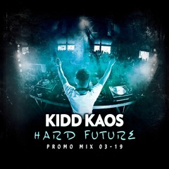 Kidd Kaos - Hard Future Mix 03.19