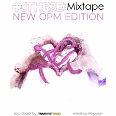 +6THR3E Mixtape - New OPM Edition
