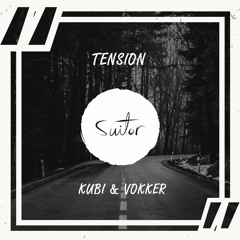 Kubi & Vokker - Tension [ FREE DOWNLOAD ]