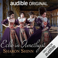 Echo in Amethyst by Sharon Shinn, Narrated by Emily Bauer