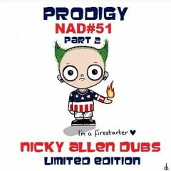 THE PRODIGY NAD #51 (Part 2) Nicky Allen Dubs FREE DOWNLOAD