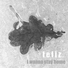I Wanna Stay Home