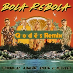 Tropkillaz, J Balvin, Anitta - Bola Rebola (Q o d ë s Remix)