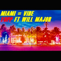 Yopp ft will Major (Miami JV)