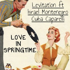 Levitation ft Israel & Cuba - Love In Springtime (2019)