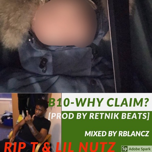 #RipTye#RipLilNutz  B10 -Why Claim? [Prod by Retnik Beats]