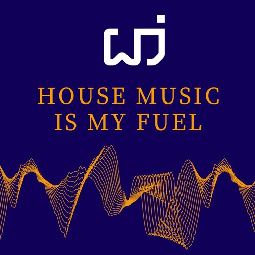 Stream WJ Music - House music is my fuel (DJ Set) by WJ Music | Listen ...