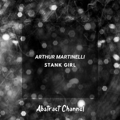 Arthur Martinelli - Stank Girl (Extended)