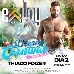 THIAGO FOIZER - E*JOY DREAMS CARNIVAL FLORIPA 2019