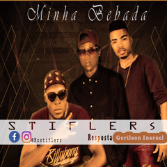 Stiflers -Minha Bêbeda (Resposta a Gerilson Insrael)