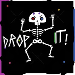 Drop It