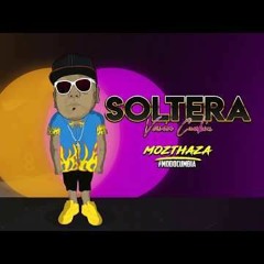 Soltera - Mozthaza (Versión Cumbia)