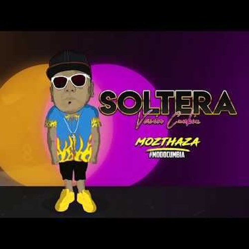 Soltera - Mozthaza (Versión Cumbia)