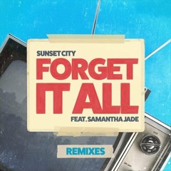 Sunset City ft Samantha Jade - Forget It All(Secret Spade Remix Edit)