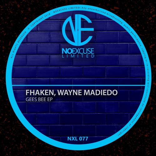 Stream Fhaken, Wayne Madiedo - Everybody (Original Mix) by NoExcuse |  Listen online for free on SoundCloud