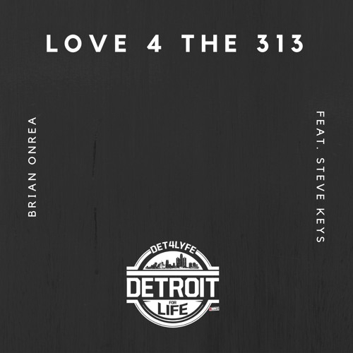Love 4 The 313 (Onrea feat. Steve Keys)