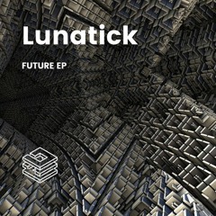 Lunatick - Champion (FUTURE EP)