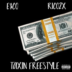 E$CO & Rico2X - Taxin Freestyle Prod by. GregGotBank