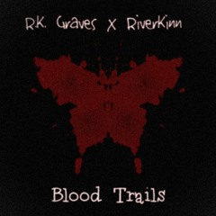 Blood Trails (Feat. RiverKinn) [Prod. By RODGER]
