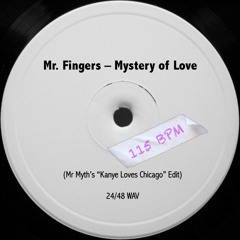 Mr. Fingers - Mystery Of Love (Mr Myth's "Kanye Loves Chicago" Edit)
