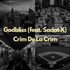 Godbliss (feat. Sadat X) - Crim De La Crim (Produced By D-Ski The Illeagle)