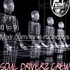 FUNKMONDAYS - SOULDRIVERZ CREW 3/11