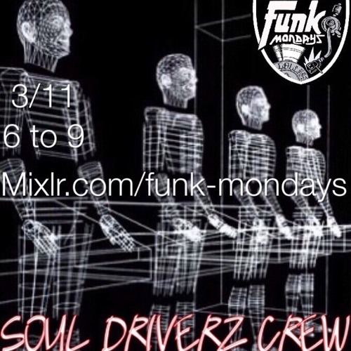 FUNKMONDAYS - SOULDRIVERZ CREW 3/11
