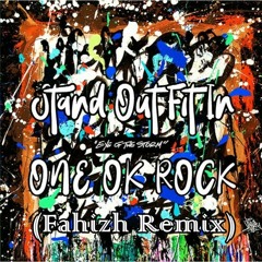 One OK Rock - Stand Out Fit In (Fahizh Remix)