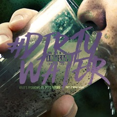 Dirty Water feat. P.Y.O Reeko ( prod. General Savage & Vance Burdge )