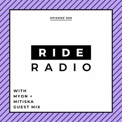 Ride Radio 069 With Myon + Mitiska Guest Mix