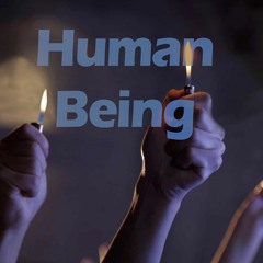 Human Being  | Remastered 28/11/19