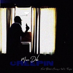 MACC DOLO - Creepin (feat, Dutch Ca$ey & Wst. Taylor aka O.U.N)