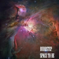 Buddstep -Space To Be
