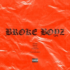 BROKE BOYZ (F.viceversa,leanlean,wijineedsmore)