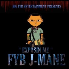 FYB J MANE - EXPOSING ME REMIX