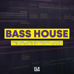 Bass House Template by Tony Jaxx [FREE FLP]