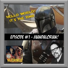 Episode 1 - First Holochronicles Pod! - Mandalorian Discussion - Welcome to the BMB