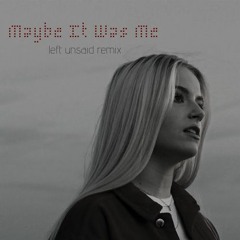 Sody - Maybe It Was Me (Left Unsaid Remix)