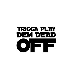 MARCH 2019 DANCEHALL TRIGGA PLAY[DEM DEAD OFF]