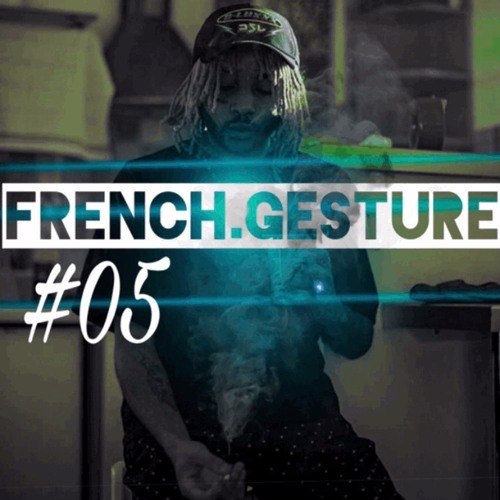 FRENCH.GESTURE #05 :: 8SCUELA / LYONZON / RIVEMAGENTA & +++ ::  Mixed by 8Chvp