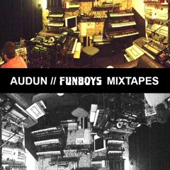 MIXTAPES - Audun // Funboys