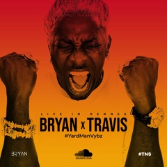 TRAVIS X BRYAN - LIVE IN RENNES #YardManVybz