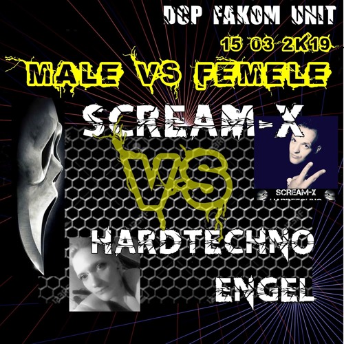 Scream-X Vs Hardtechno engel @ Male vs. Femele (B2B DCP Fakom Unit)