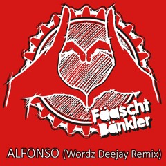 Fäaschtbänkler - Alfonso (Wordz Deejay Remix Edit)