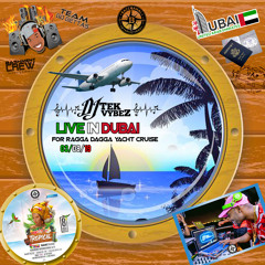 DJ TEKVYBEZ LIVE ON RAGGA DAGGA DUBAI TROPICAL YACHT CRUISE MARCH 8TH 2019