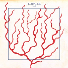 Koralle - Lost (from forthcoming EP "Collecting Vol. 1")