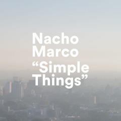 PRIMICIA: Nacho Marco - Simple Things [Loudeast]