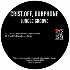 Crist.OFF, Dubphone - Jungle Groove EP - Vandalism Musique 057