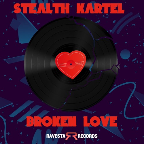 Stealth Kartel - Broken Love [Ravesta Records]