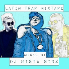 LATIN TRAP MIXTAPE - DJ MISTA SIDZ